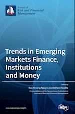 Trends in Emerging Markets Finance, Institutions and Money 