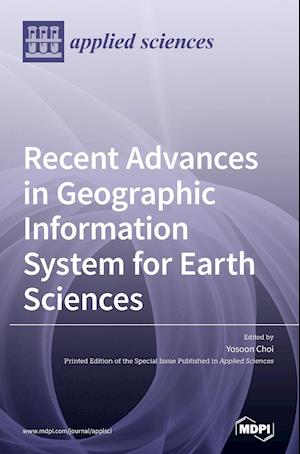 Recent Advances in Geographic Information System for Earth Sciences