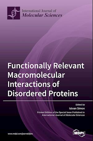 Functionally Relevant Macromolecular Interactions of Disordered Proteins