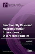 Functionally Relevant Macromolecular Interactions of Disordered Proteins 
