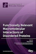 Functionally Relevant Macromolecular Interactions of Disordered Proteins 