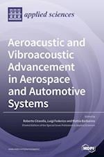 Aeroacustic and Vibroacoustic Advancement in Aerospace and Automotive Systems 