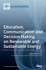 Education, Communication and Decision Making on Renewable and Sustainable Energy 