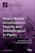 Heavy Metals Accumulation, Toxicity and Detoxification in Plants 