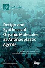 Design and Synthesis of Organic Molecules as Antineoplastic Agents 