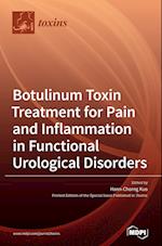 Botulinum Toxin Treatment for Pain and Inflammation in Functional Urological Disorders 