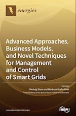 Advanced Approaches, Business Models, and Novel Techniques for Management and Control of Smart Grids 