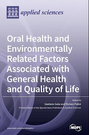 Oral Health and Environmentally Related Factors Associated with General Health and Quality of Life