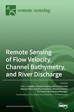 Remote Sensing of Flow Velocity, Channel Bathymetry, and River Discharge 