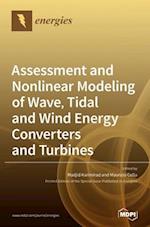 Assessment and Nonlinear Modeling of Wave, Tidal and Wind Energy Converters and Turbines 