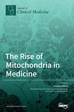 The Rise of Mitochondria in Medicine 