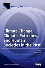 Climate Change, Climatic Extremes, and Human Societies in the Past 