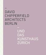 David Chipperfield Architects Berlin und das Kunsthaus Zürich