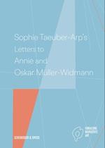 Sophie Taeuber-Arp's Letters to Annie and Oskar Muller-Widmann