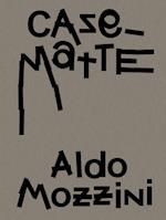 Aldo Mozzini. Casematte