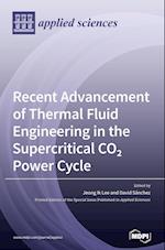 Recent Advancement of Thermal Fluid Engineering in the Supercritical CO2 Power Cycle 
