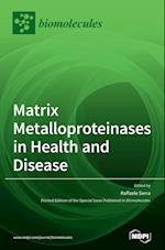 Matrix Metalloproteinases in Health and Disease 