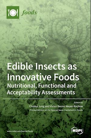 Edible Insects as Innovative Foods