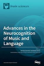 Advances in the Neurocognition of Music and Language 