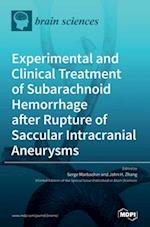 Experimental and Clinical Treatment of Subarachnoid Hemorrhage after Rupture of Saccular Intracranial Aneurysms 