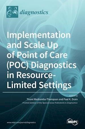 Implementation and Scale Up of Point of Care (POC) Diagnostics in Resource-Limited Settings