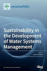 Sustainability in the Development of Water Systems Management 