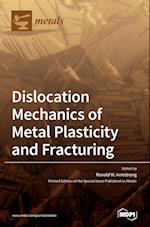 Dislocation Mechanics of Metal Plasticity and Fracturing