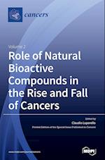 Role of Natural Bioactive Compounds in the Rise and Fall of Cancers