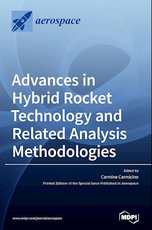 Advances in Hybrid Rocket Technology and Related Analysis Methodologies