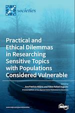 Practical and Ethical Dilemmas in Researching Sensitive Topics with Populations Considered Vulnerable 