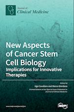 New Aspects of Cancer Stem Cell Biology