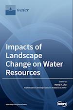 Impacts of Landscape Change on Water Resources 