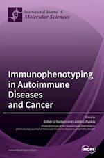 Immunophenotyping in Autoimmune Diseases and Cancer 