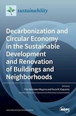 Decarbonization and Circular Economy in the Sustainable Development and Renovation of Buildings and Neighborhoods 