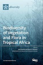 Biodiversity of Vegetation and Flora in Tropical Africa 