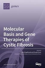Molecular Basis and Gene Therapies of Cystic Fibrosis 