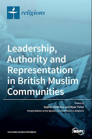 Leadership, Authority and Representation in British Muslim Communities