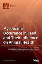 Mycotoxins Occurence in Feed and Their Influence on Animal Health