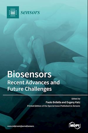 Biosensors - Recent Advances and Future Challenges