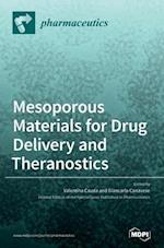 Mesoporous Materials for Drug Delivery and Theranostics 