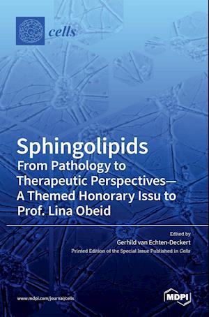 Sphingolipids From Pathology to Therapeutic Perspectives - A Themed Honorary Issue to Prof. Lina Obeid