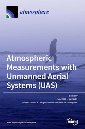 Atmospheric Measurements with Unmanned Aerial Systems (UAS)