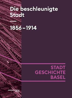 Die beschleunigte Stadt. 1856-1914