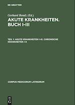 Caelius Aurelianus: "Akute Krankheiten", Buch I-III / "Chronische Krankheiten", Buch I-V