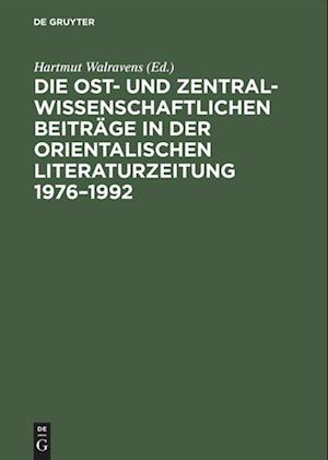 Die Ost- Und Zentralasienwissenschaftlichen Beitraege in Der Orientalistischen Literaturzeitung 1976-1992