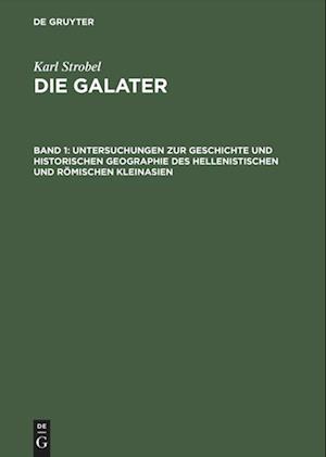 Die Galater Geschichte Und Eigenart Der Keltischen Staatenbildung