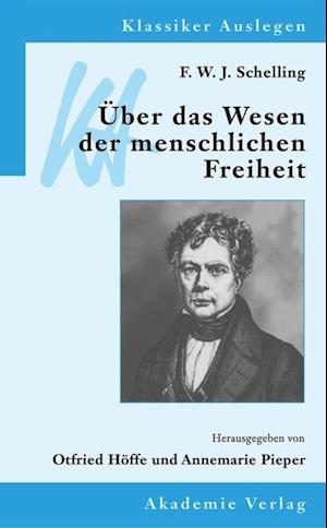 F. W. J. Schelling Ueber Das Wesen Der Menschlichen Freiheit