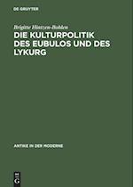Die Kulturpolitik DES Eubulos Und DES Lykurg Die Denkmaeler - Und Bauprojekte in Athen Zwischen