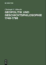 Geopolitik Und Geschichtsphilosophie 1748-1798
