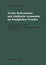 Zweite Reformation und städtische Autonomie im königlichen Preussen